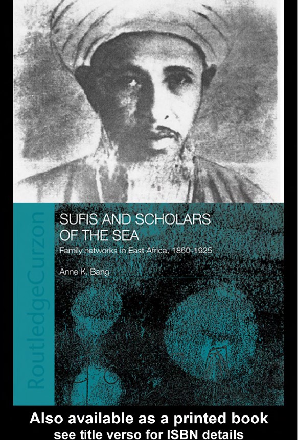 Sufis and Scholars of The Sea: Family Networks in East Africa, 1860-1925